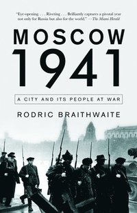 Moscow 1941: A City and Its People at War (inbunden)