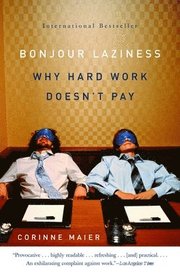 Bonjour Laziness: Why Hard Work Doesn't Pay (h�ftad)
