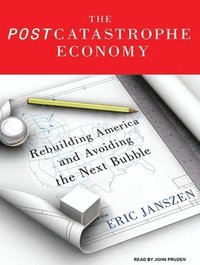 The Postcatastrophe Economy (inbunden)