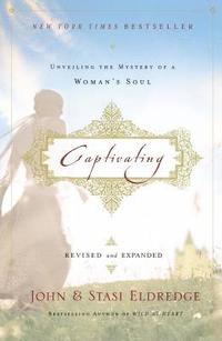 Captivating: Unveiling the Mystery of a Woman's Soul (h�ftad)