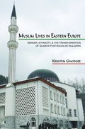 Muslim Lives in Eastern Europe