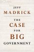 Case for Big Government (New in Paper) (inbunden)