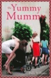 The Yummy Mummy (inbunden)