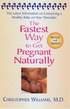 The Fastest Way to Get Pregnant Naturally: The Latest Information On Conceiving a Healthy Ba|||On Your Timetable Christopher Williams