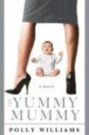 The Yummy Mummy (h�ftad)