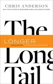 The Long Tail: Why the Future of Business Is Selling Less of More (h�ftad)