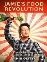 Jamie's Food Revolution: Rediscover How to Cook Simple, Delicious, Affordable Meals (h�ftad)