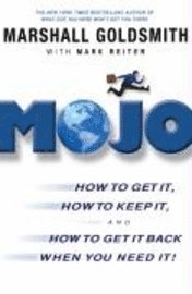 Mojo: How to Get It, How to Keep It, How to Get It Back If You Lose It (inbunden)