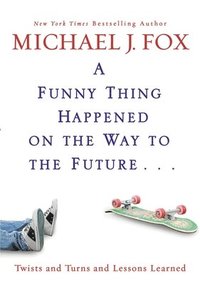 A Funny Thing Happened on the Way to the Future (inbunden)