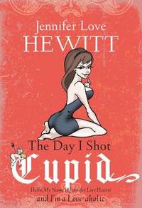 The Day I Shot Cupid (inbunden)