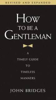 How To Be A Gentleman (inbunden)