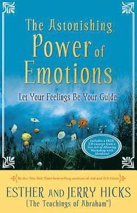 The Astonishing Power of Emotions: Let Your Feelings Be Your Guide [With CD] (inbunden)
