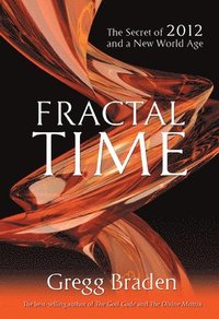 Fractal Time: The Secret of 2012 and a New World Age (ljudbok)