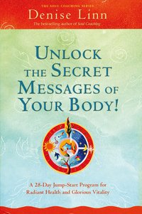 Unlock the Secret Messages of Your Body (h�ftad)