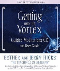 Getting into the Vortex Guided Meditations (inbunden)