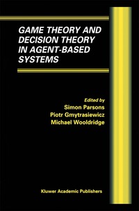 Game Theory and Decision Theory in Agent-based Systems (inbunden)