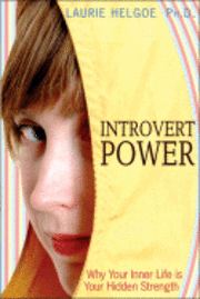 Introvert Power: Why Your Inner Life Is Your Hidden Strength (h�ftad)