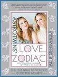The Astrotwins' Love Zodiac: The Essential Astrology Guide for Women
