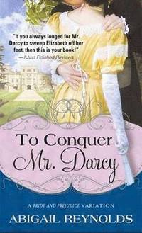 To Conquer Mr. Darcy (h�ftad)
