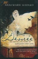 Desiree: The Bestselling Story of Napoleon's First Love (h�ftad)