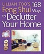 Lillian Too's 168 Feng Shui Ways to Declutter Your Home (h�ftad)