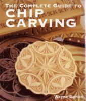 The Complete Guide to Chip Carving (h�ftad)