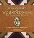 Bury My Heart at Wounded Knee: The Illustrated Edition: An Indian History of the American West