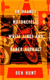 Orange Motorcycle, White Lines And Black Asphalt (h�ftad)