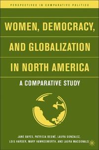 Women, Democracy, and Globalization in North America (h�ftad)