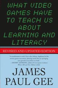 What Video Games Have To Teach Us About Learning And Literacy : Second edition (h�ftad)