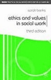 Ethics and Values in Social Work (h�ftad)