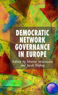 Democratic Network Governance in Europe (h�ftad)