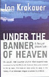 Under The Banner Of Heaven (inbunden)