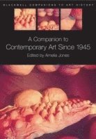 A Companion to Contemporary Art Since 1945 (h�ftad)