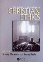 The Blackwell Companion to Christian Ethics (h�ftad)