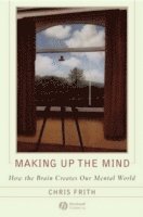 Making Up the Mind (h�ftad)