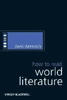 How to Read World Literature (h�ftad)