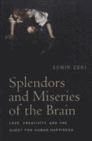 Splendors and Miseries of the Brain (h�ftad)