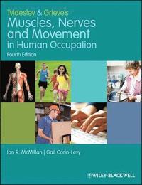 Tyldesley and Grieve's Muscles, Nerves and Movement in Human Occupation (h�ftad)