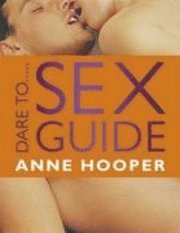 Dare to...Sex Guide (h�ftad)