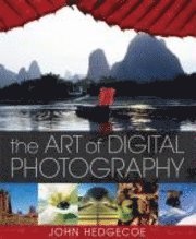 The Art of Digital Photography (h�ftad)