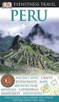 DK Eyewitness Travel Guide: Peru (h�ftad)