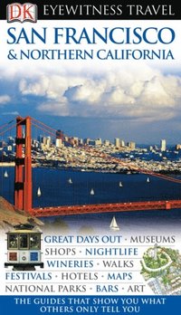 DK Eyewitness Travel Guide: San Francisco & Northern California (h�ftad)