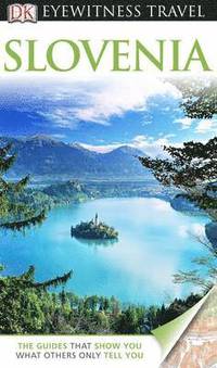 DK Eyewitness Travel Guide: Slovenia (h�ftad)