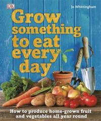 Grow Something to Eat Every Day (inbunden)