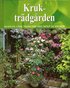 Kruktr�dg�rden : skapa en unik tr�dg�rd med hj�lp av krukor