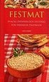 Festmat : Snacks, dips�ser och tilltugg f�r s�rskilda tillf�llen