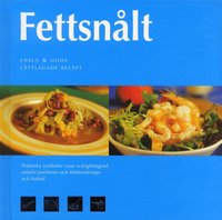 Fettsn�lt : enkla och goda l�ttlagade recept (inbunden)