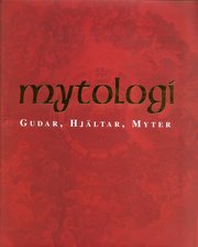 Mytologi : gudar, hj�ltar, myter (inbunden)