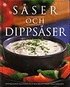 S�ser och dipps�ser Inspirerande klassiska och nya recept fr�n hela v�rlden